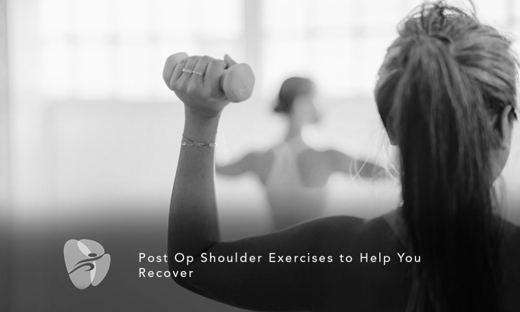 Post Op Shoulder Exercises to Help You Recover